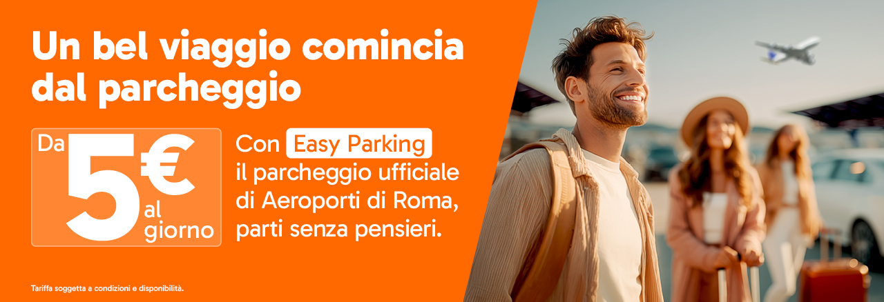 Banner Easy Parking - Uomo e gruppo di persone in aeroporto con aereo sullo sfondo. Testo: Un bel viaggio comincia dal parcheggio. Da 5€ al giorno con Easy Parking il parcheggio ufficiale di Aeroporti di Roma, parti senza pensieri